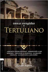 Obras escogidas de Tertuliano: Apología contra gentiles. Exhortación a los Mártires. Virtud de la Paciencia. La oración cristiana. La respuesta a los judíos (Colección Patristica)